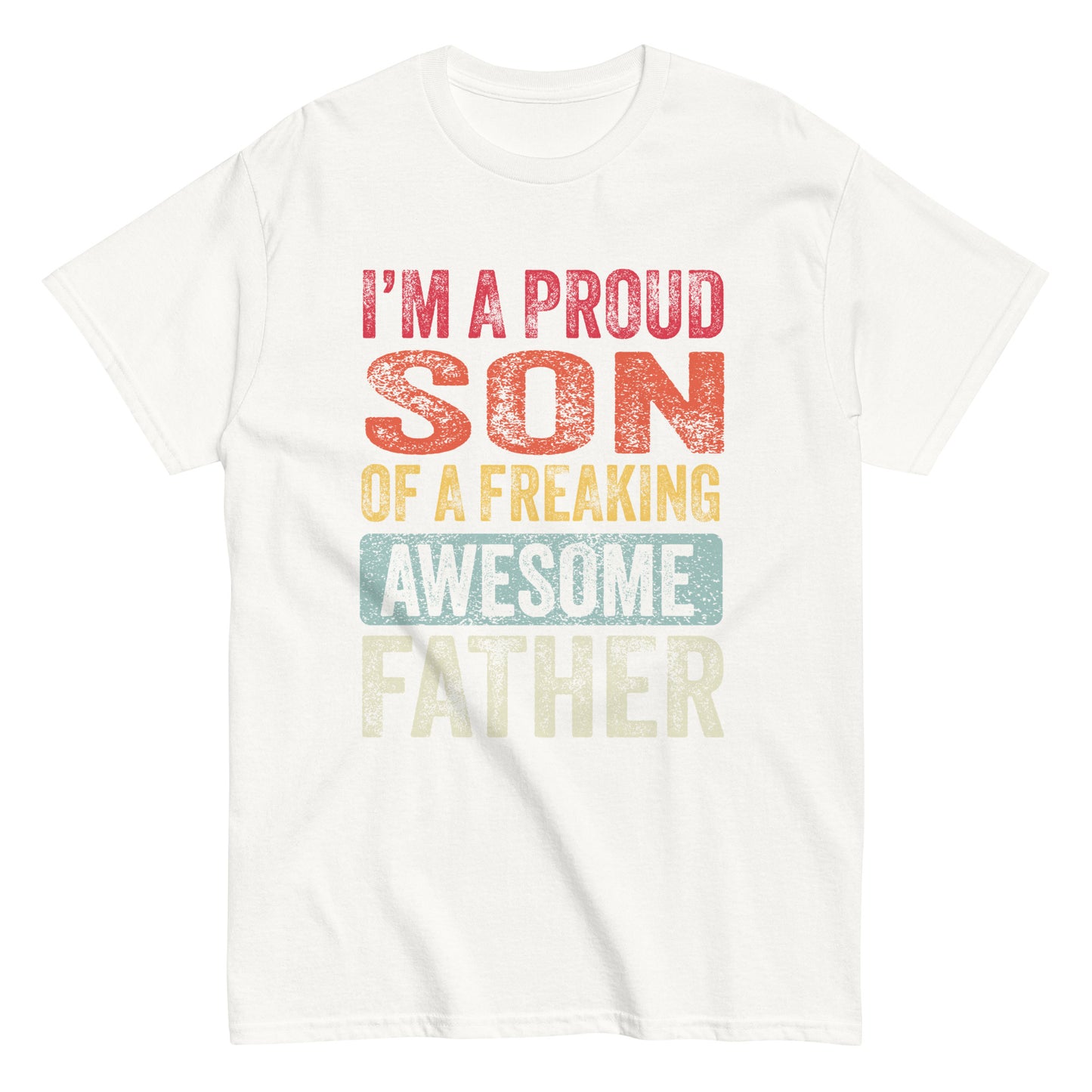 Vintage Funny I’m a Proud Son of a Freaking Awesome Father Retro T-shirt