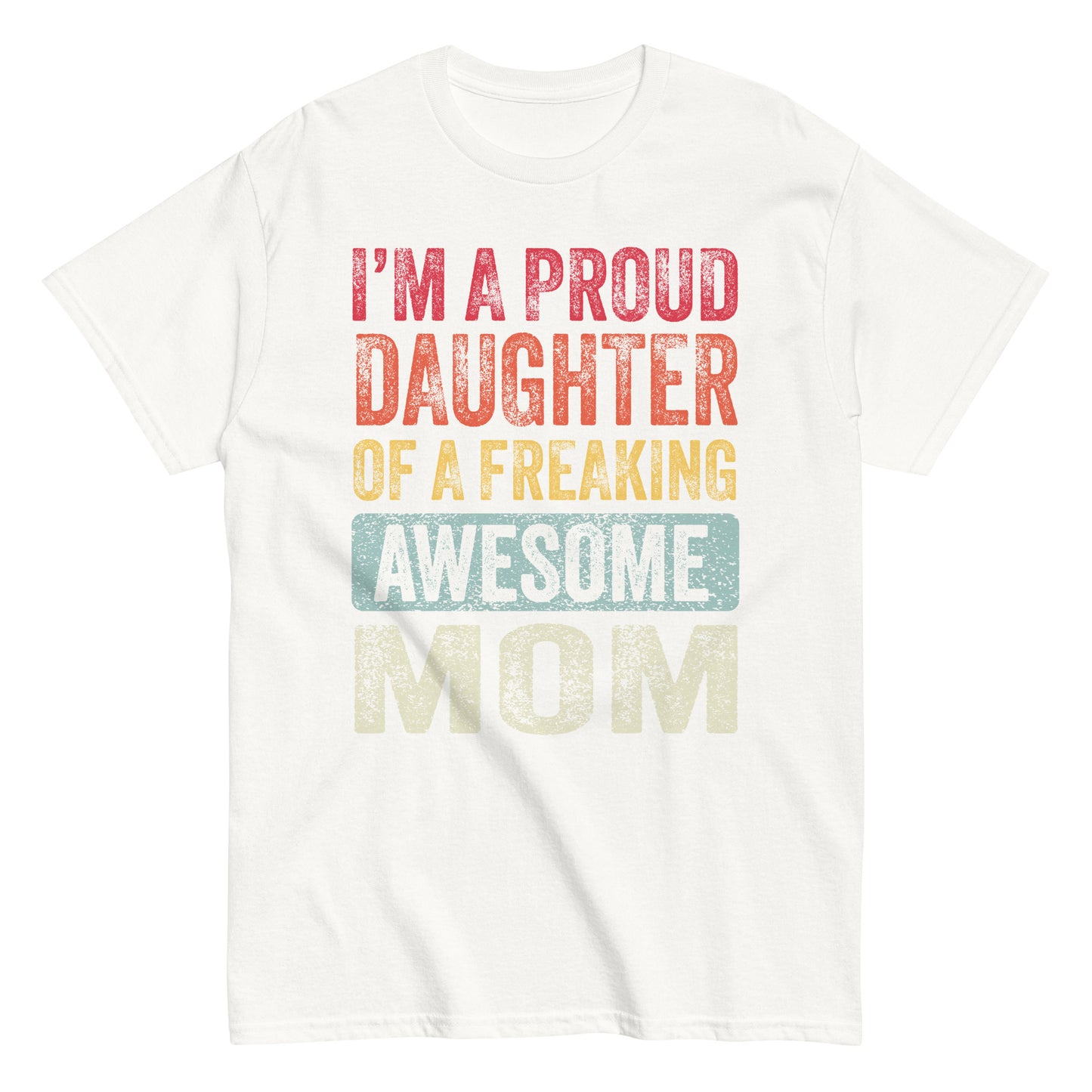 Vintage Funny I’m a Proud Daughter of a Freaking Awesome Mom Retro T-shirt