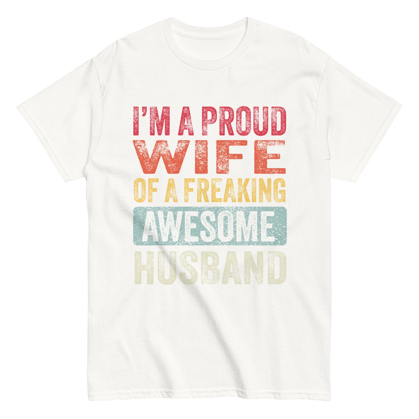 Vintage Funny I’m a Proud Wife of a Freaking Awesome Husband Retro T-shirt