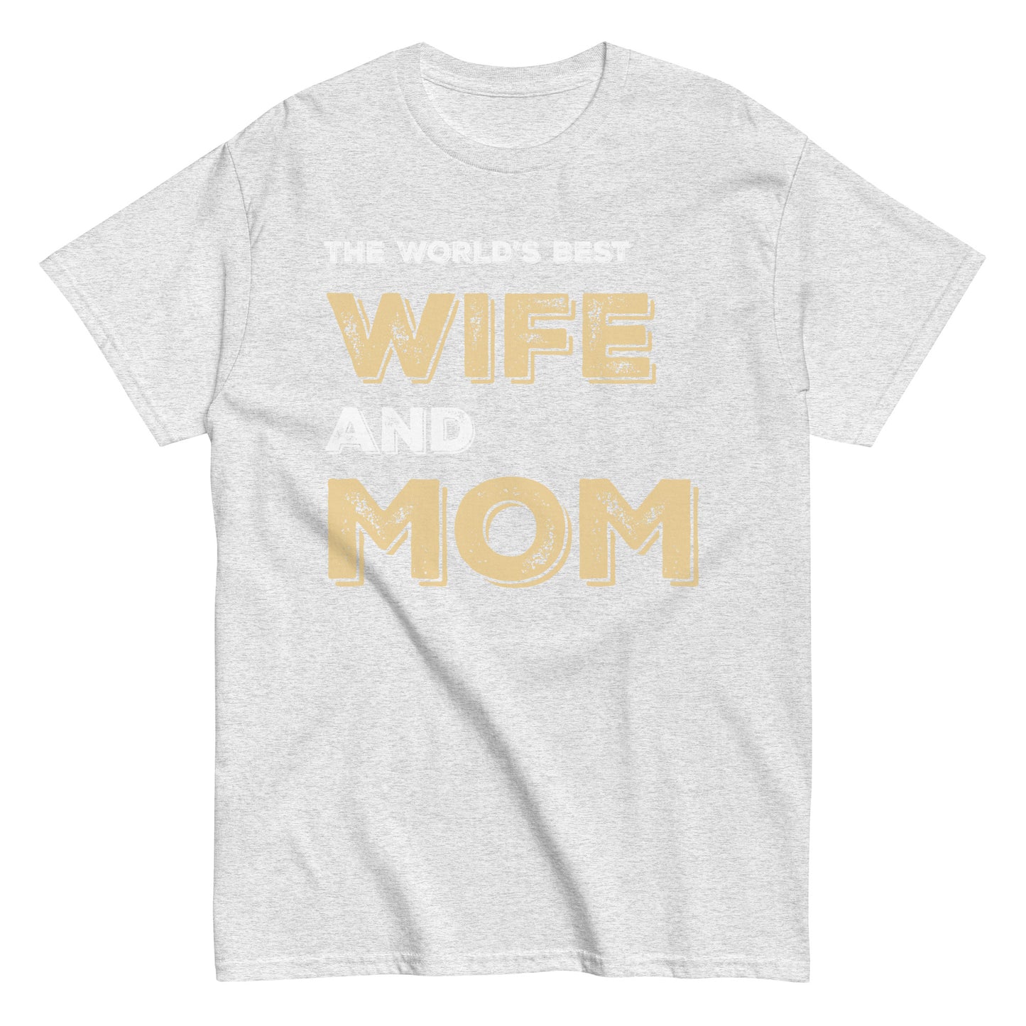 Funny The World’s Best Wife and Mom T-shirt