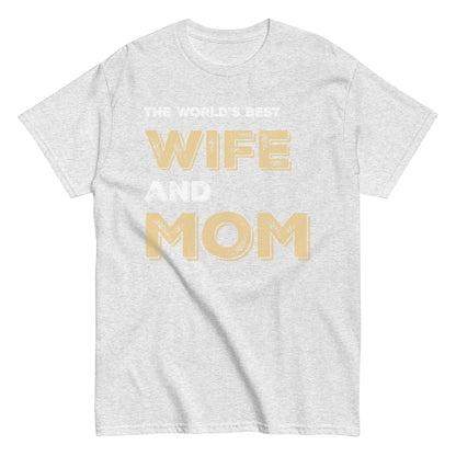 Funny The World’s Best Wife and Mom T-shirt