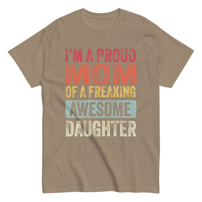 Vintage Funny I’m a Proud Mom of a Freaking Awesome Daughter Retro T-shirt