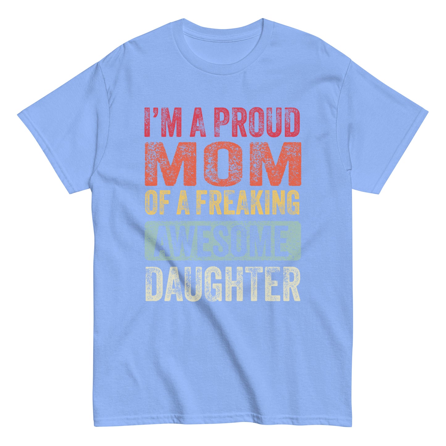 Vintage Funny I’m a Proud Mom of a Freaking Awesome Daughter Retro T-shirt