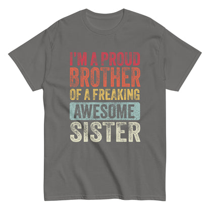 Vintage Funny I’m a Proud Brother of a Freaking Awesome Sister Retro T-shirt