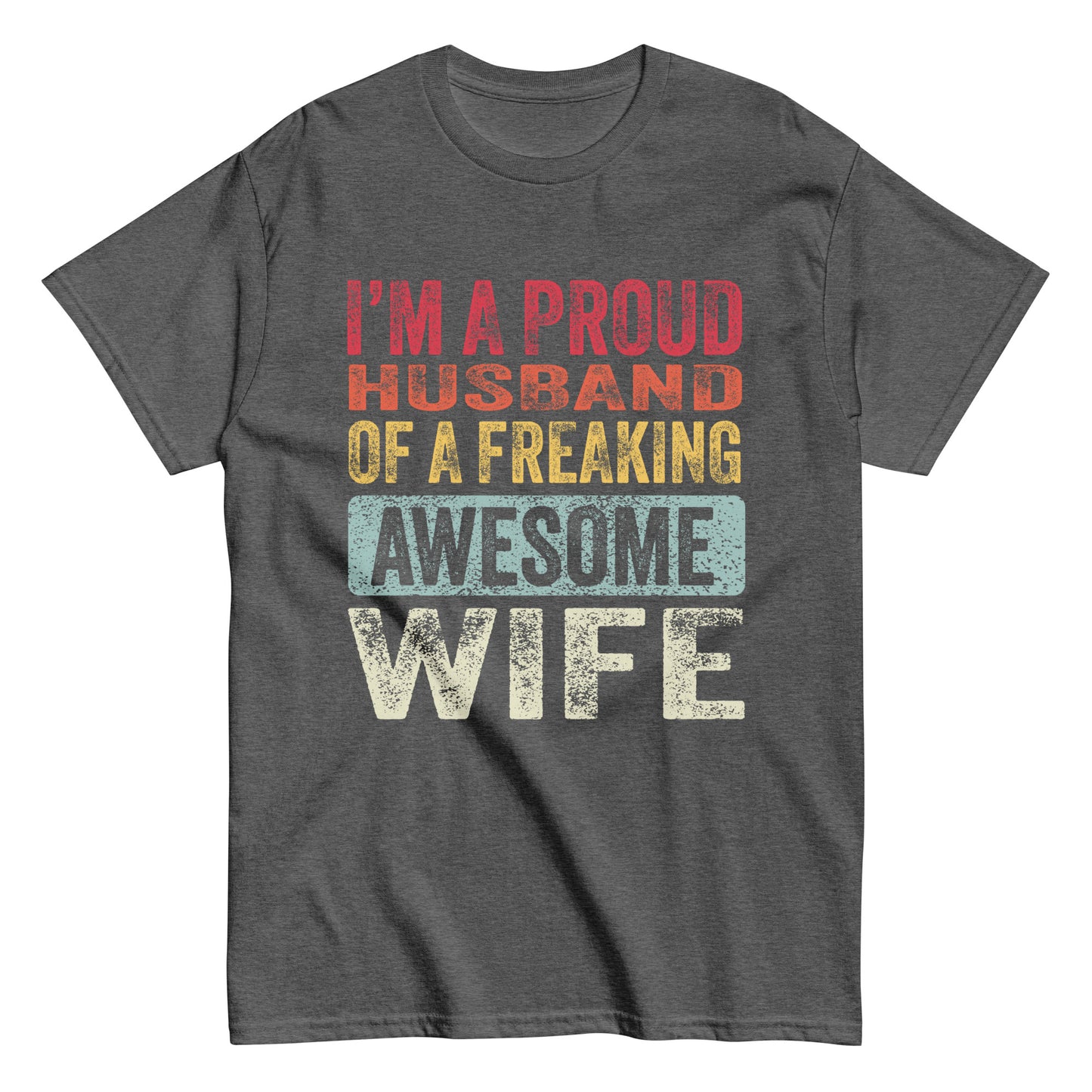 Vintage Funny I’m a Proud Husband of a Freaking Awesome Wife Retro T-shirt