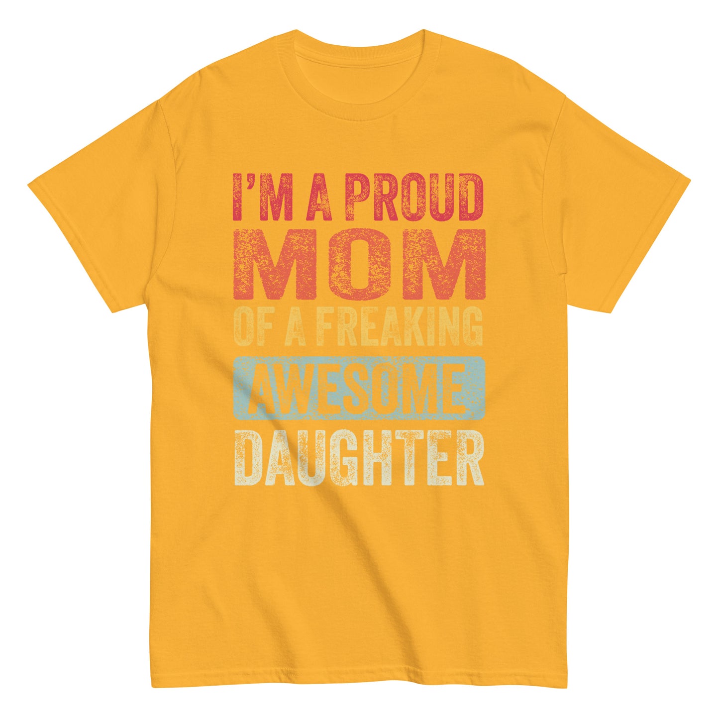 Vintage Funny I’m a Proud Mom of a Freaking Awesome Daughter Retro T-shirt