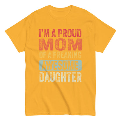 Vintage Funny I’m a Proud Mom of a Freaking Awesome Daughter Retro T-shirt