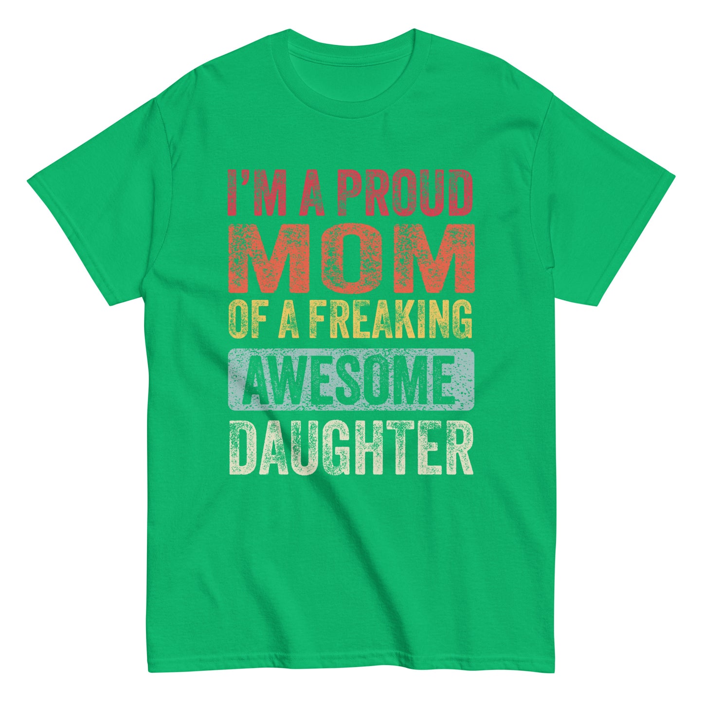 Vintage Funny I’m a Proud Mom of a Freaking Awesome Daughter Retro T-shirt