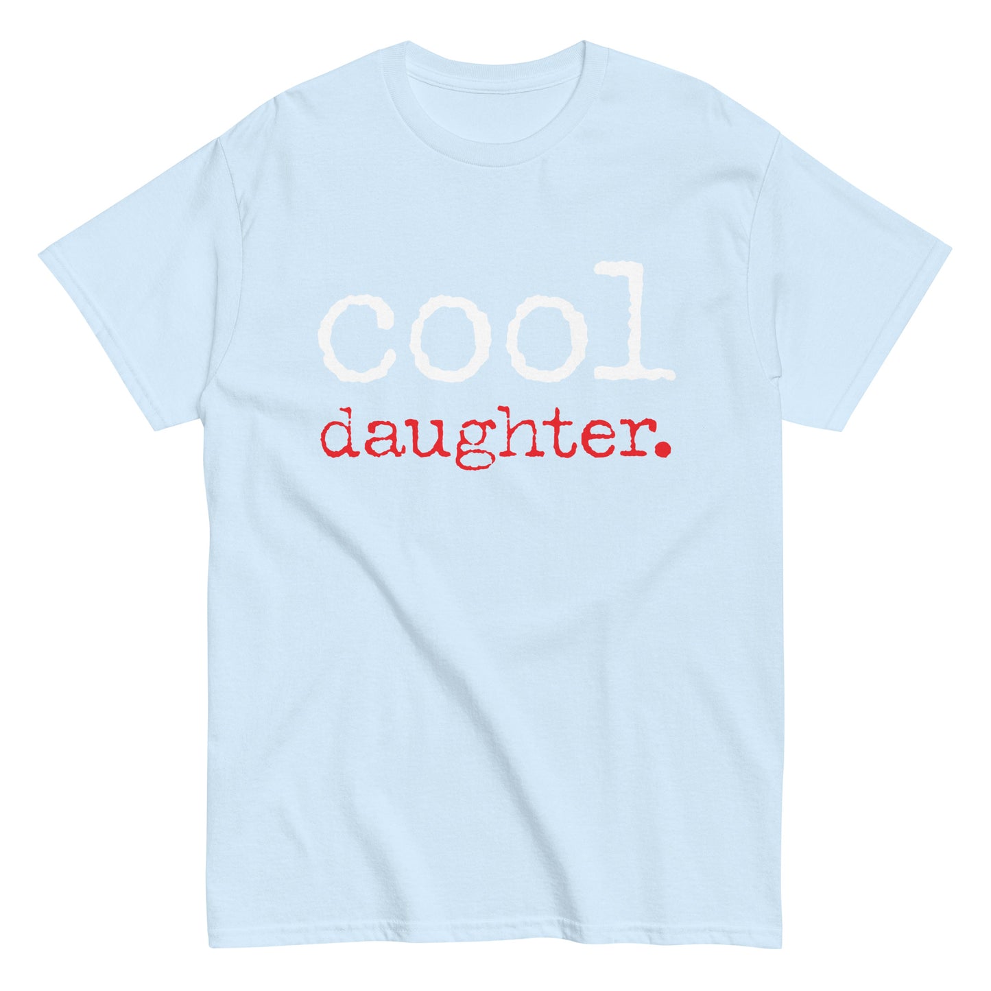 Funny Casual Cool Daughter T-shirt