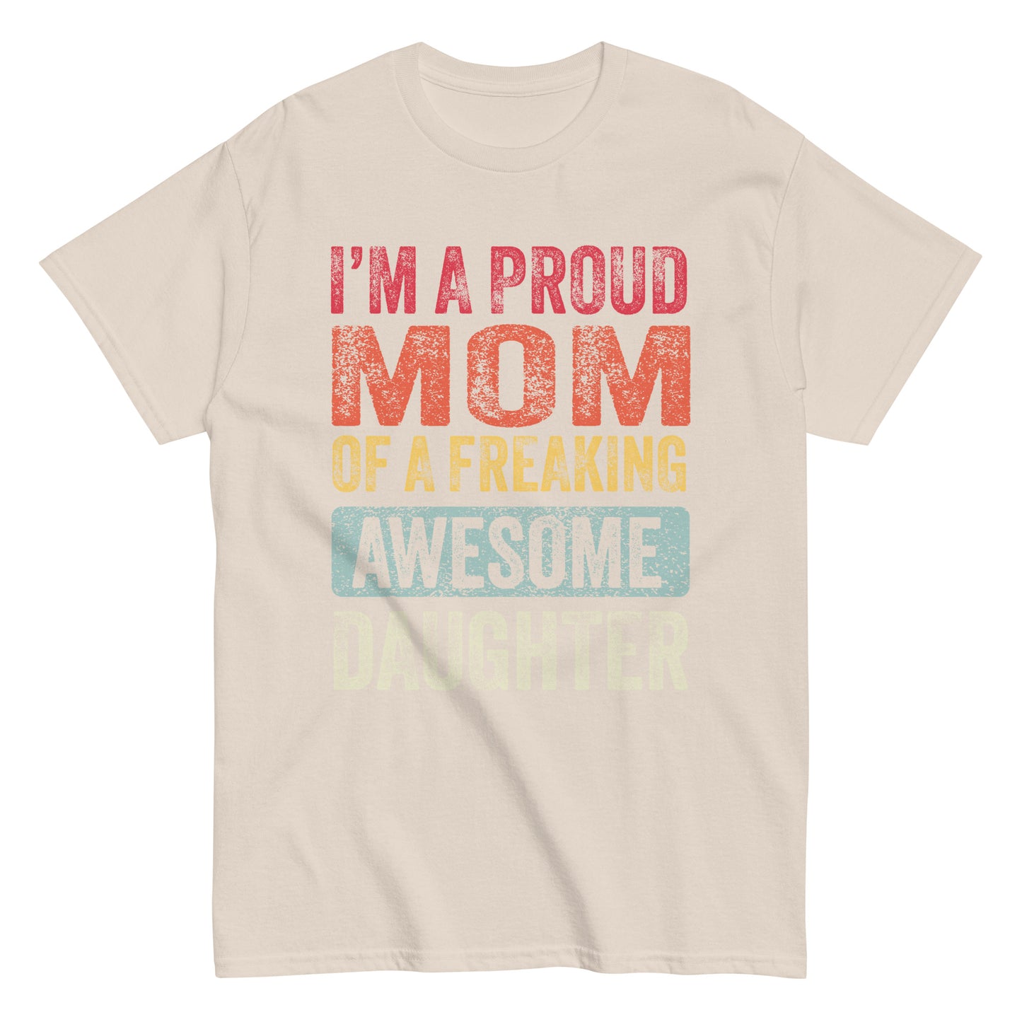 Vintage Funny I’m a Proud Mom of a Freaking Awesome Daughter Retro T-shirt