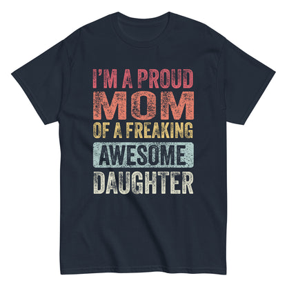 Vintage Funny I’m a Proud Mom of a Freaking Awesome Daughter Retro T-shirt