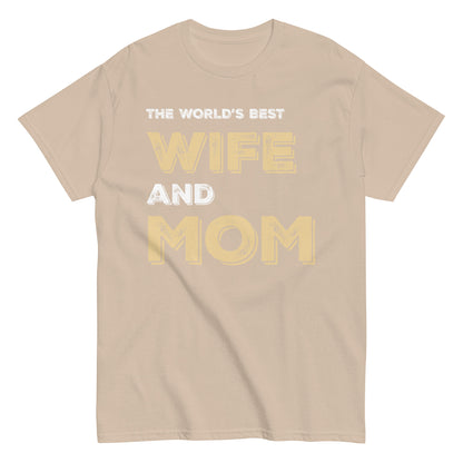 Funny The World’s Best Wife and Mom T-shirt