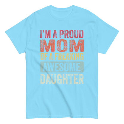 Vintage Funny I’m a Proud Mom of a Freaking Awesome Daughter Retro T-shirt