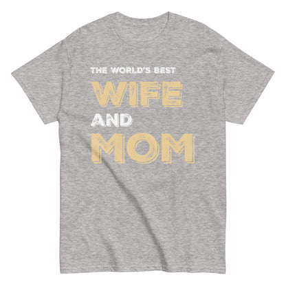 Funny The World’s Best Wife and Mom T-shirt