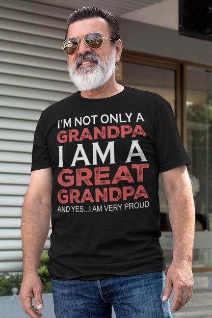 Funny I’m not only a Grandpa I am a Great Grandpa, and yes…I am very Proud T-shirt, smiling-hispanic-senior-grandfather-outdoor-wearing-a-printondemand-family-t-shirt